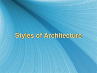 Styles of Architecture