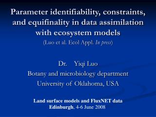 Dr. Yiqi Luo Botany and microbiology department University of Oklahoma, USA