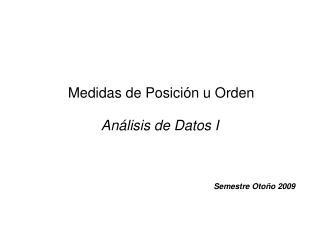 Medidas de Posición u Orden