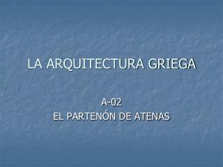 LA ARQUITECTURA GRIEGA