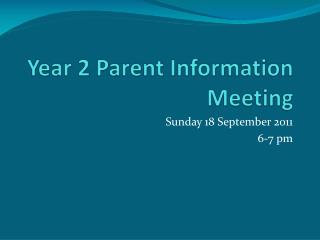 Year 2 Parent Information Meeting