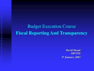 Budget Execution Course Fiscal Reporting And Transparency