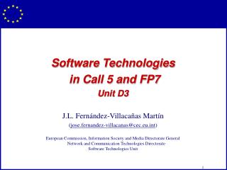 Software Technologies in Call 5 and FP7 Unit D3 J.L. Fernández-Villacañas Martín