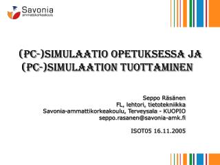 (PC-)Simulaatio opetuksessa ja (PC-)simulaation tuottaminen