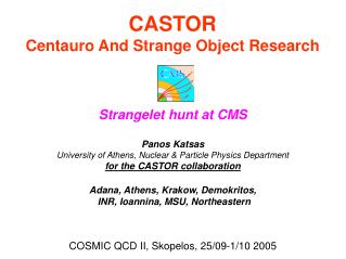 CASTOR Centauro And Strange Object Research