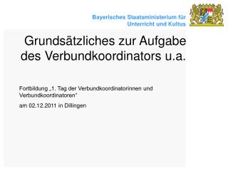 Grundsätzliches zur Aufgabe des Verbundkoordinators u.a.