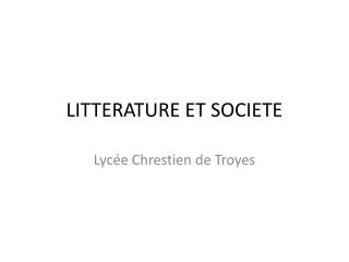 LITTERATURE ET SOCIETE