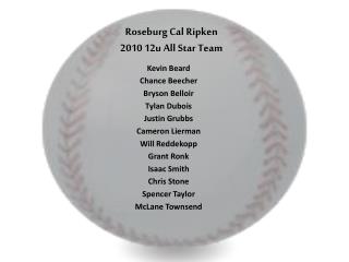 Roseburg Cal Ripken 2010 12u All Star Team
