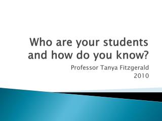 Who are your students and how do you know?