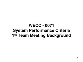 WECC - 0071 System Performance Criteria 1 st Team Meeting Background