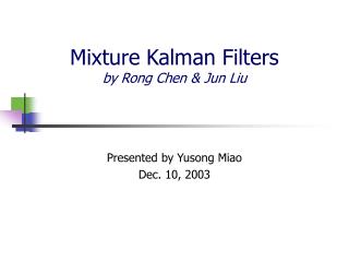 Mixture Kalman Filters by Rong Chen &amp; Jun Liu