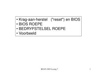 Krag-aan-herstel (&quot;reset&quot;) en BIOS BIOS ROEPE BEDRYFSTELSEL ROEPE Voorbeeld