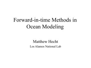 Forward-in-time Methods in Ocean Modeling