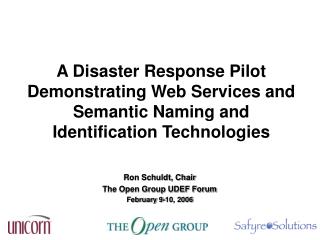 Ron Schuldt, Chair The Open Group UDEF Forum February 9-10, 2006