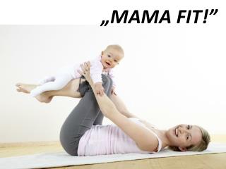 „MAMA FIT!”