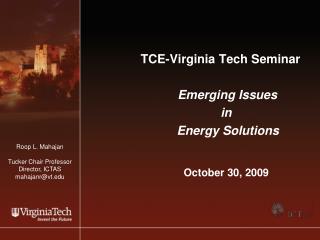 TCE-Virginia Tech Seminar Emerging Issues in Energy Solutions October 30, 2009