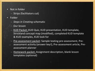 Not in folder Strips (facilitators cut) Folder Steps in Creating schematic Our lesson