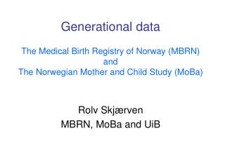 Rolv Skjærven MBRN, MoBa and UiB