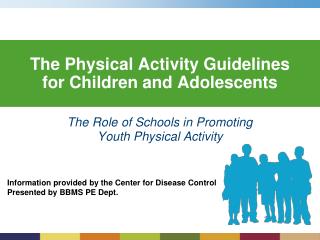 The Physical Activity Guidelines for Children and Adolescents