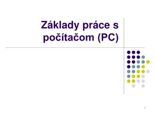 Základy práce s počítačom (PC)