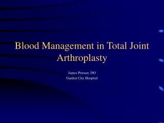 Blood Management in Total Joint Arthroplasty
