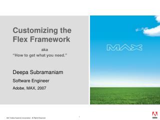 Customizing the Flex Framework aka “How to get what you need.”