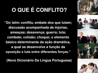 O QUE É CONFLITO?