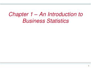 Chapter 1 – An Introduction to Business Statistics