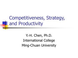 Competitiveness, Strategy, and Productivity