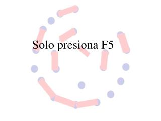 Solo presiona F5