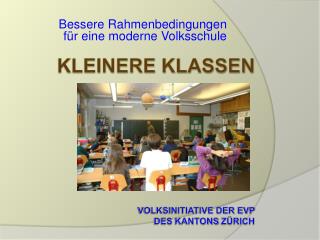 Kleinere Klassen Volksinitiative der EVP des kantons zürich