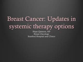 Breast Cancer: Updates in systemic therapy options