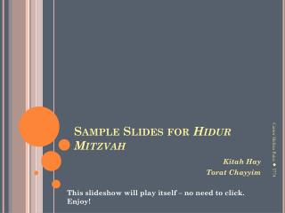 Sample Slides for Hidur Mitzvah