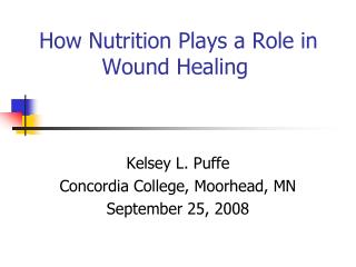 How Nutrition Plays a Role in 	 Wound Healing