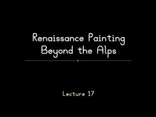 Renaissance Painting Beyond the Alps