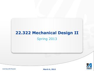 22.322 Mechanical Design II