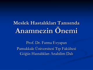 Meslek Hastalıkları Tanısında Anamnezin Önemi