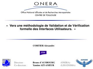 «  Vers une méthodologie de Validation et de Vérification formelle des Interfaces Utilisateurs.  »