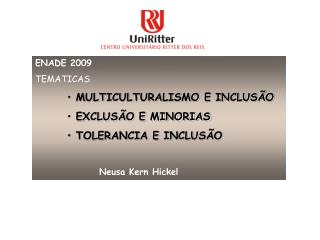 ENADE 2009 TEMATICAS MULTICULTURALISMO E INCLUSÃO EXCLUSÃO E MINORIAS TOLERANCIA E INCLUSÃO