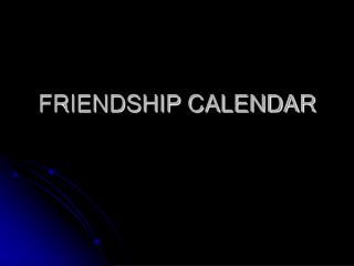 FRIENDSHIP CALENDAR