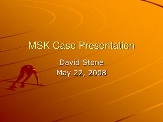 MSK Case Presentation