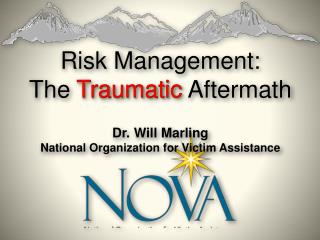 Risk Management: The Traumatic Aftermath Dr. Will Marling