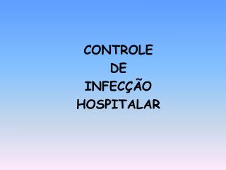 CONTROLE DE INFECÇÃO HOSPITALAR