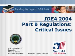 IDEA 2004 Part B Regulations: Critical Issues