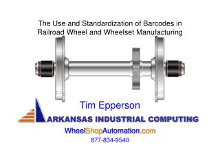 The Use and Standardization of Barcodes in Railroad Wheel and Wheelset Manufacturing