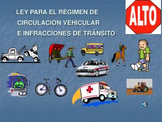 LEY PARA EL RÉGIMEN DE CIRCULACIÓN VEHICULAR E INFRACCIONES DE TRÁNSITO