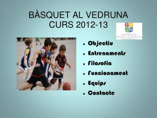 BÀSQUET AL VEDRUNA CURS 2012-13