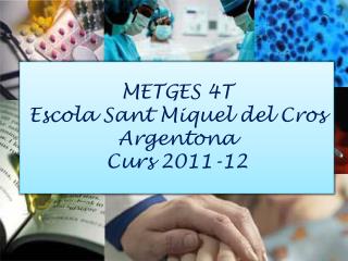 METGES 4T Escola Sant Miquel del Cros Argentona Curs 2011-12