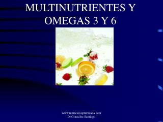 MULTINUTRIENTES Y OMEGAS 3 Y 6