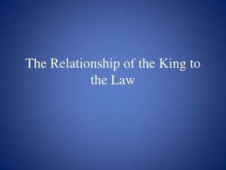 The Relationship of the King to the Law